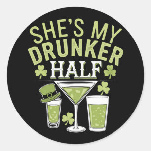 Shes My Drunker Half St Patricks Matching Couple Classic Round Sticker