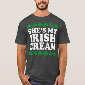 Shes My Irish Cream St Patricks Day Couples T-Shirt