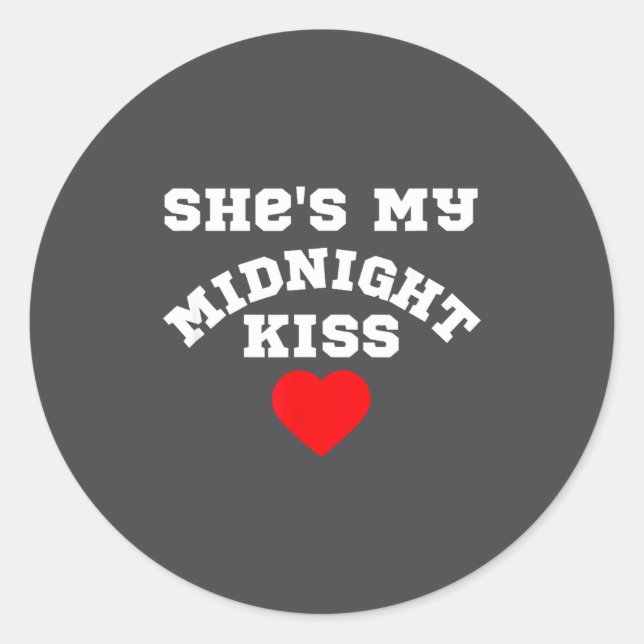She's My Midnight Kiss Happy New Year Matching Cou Classic Round Sticker (Front)
