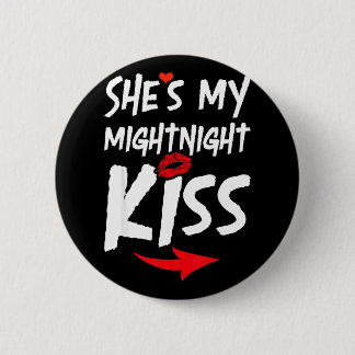 Shes My Midnight Kiss Happy New Year Matching Funn 6 Cm Round Badge