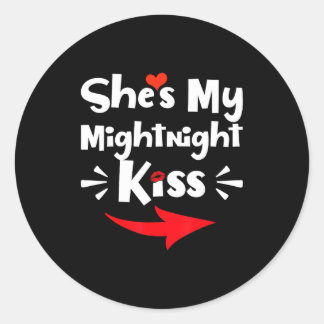 Shes My Midnight Kiss Happy New Year Matching Funn Classic Round Sticker