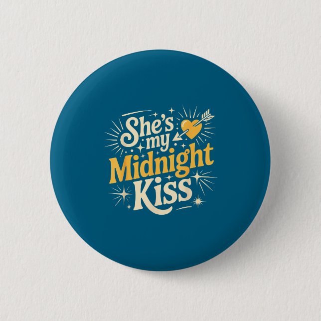 She's My Midnight Kiss Saying Romantic Couple New  6 Cm Round Badge (Front)