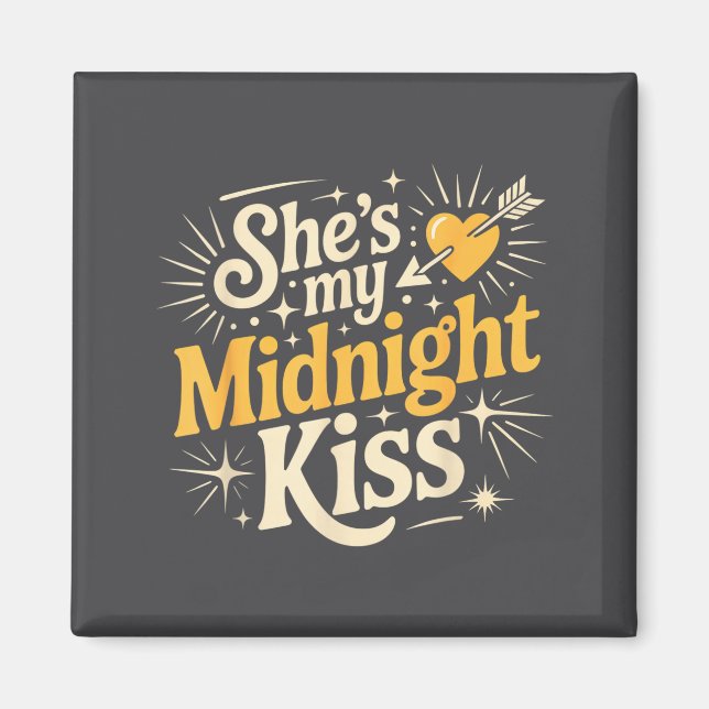 She's My Midnight Kiss Saying Romantic Couple New  Magnet (Front)