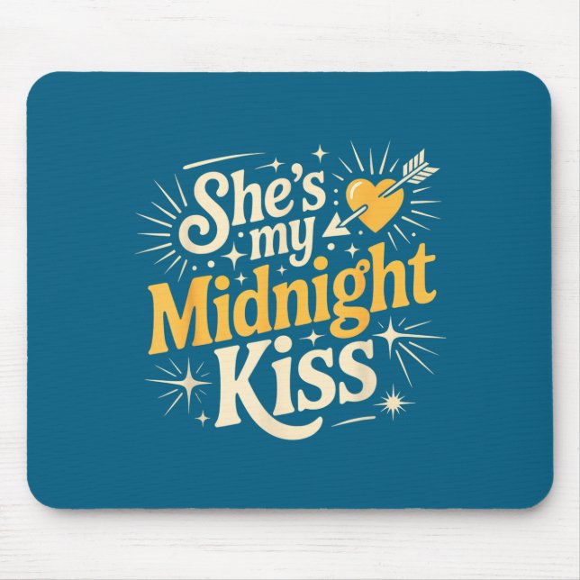 She's My Midnight Kiss Saying Romantic Couple New  Mouse Mat (Front)
