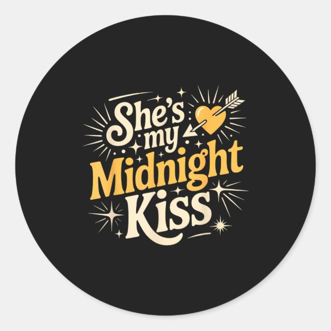 Shes My Midnight Kiss Saying Romantic Couple New Y Classic Round Sticker (Front)