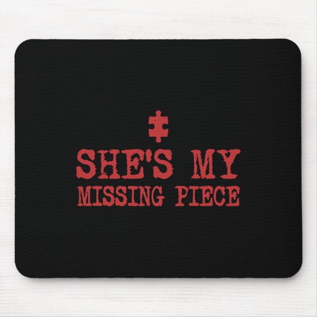 She's My Missing Piece Funny Couple Valentine _1  Mouse Mat (Front)