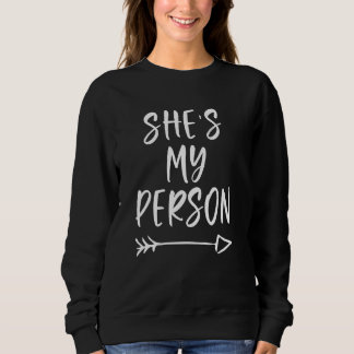 She's My Person Bestie Bff  For Best Friends Sweatshirt