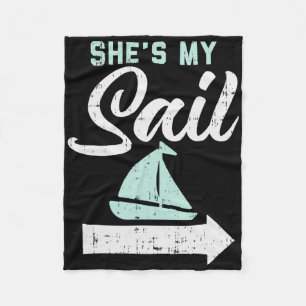 Shes My Sail Matching Sailing Boating Boat Cruise Fleece Blanket