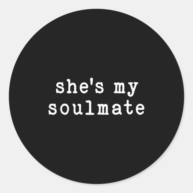 She's My Soulmate I Don't Know Him Funny Matching  Classic Round Sticker (Front)