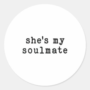 She's My Soulmate I Don't Know Him Funny Matching Classic Round Sticker