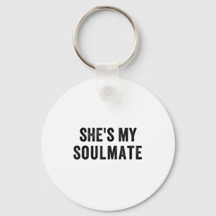 She's My Soulmate I Don't Know Him Funny Matching  Key Ring