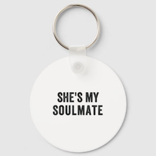 She's My Soulmate I Don't Know Him Funny Matching  Key Ring