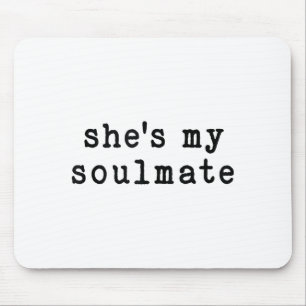 She's My Soulmate I Don't Know Him Funny Matching Mouse Mat