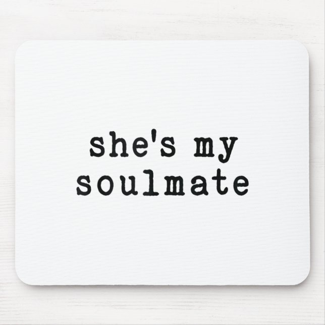 She's My Soulmate I Don't Know Him Funny Matching  Mouse Mat (Front)