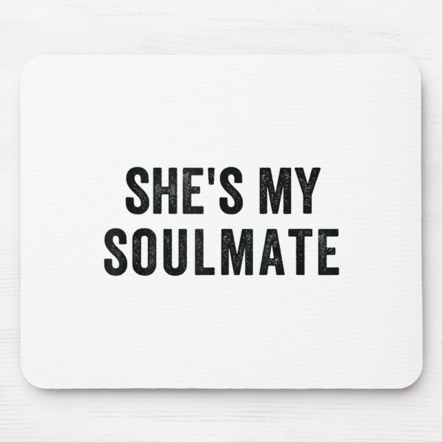 She's My Soulmate I Don't Know Him Funny Matching  Mouse Mat (Front)