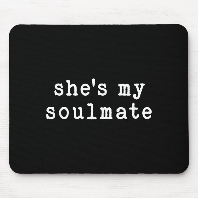 She's My Soulmate I Don't Know Him Funny Matching  Mouse Mat (Front)