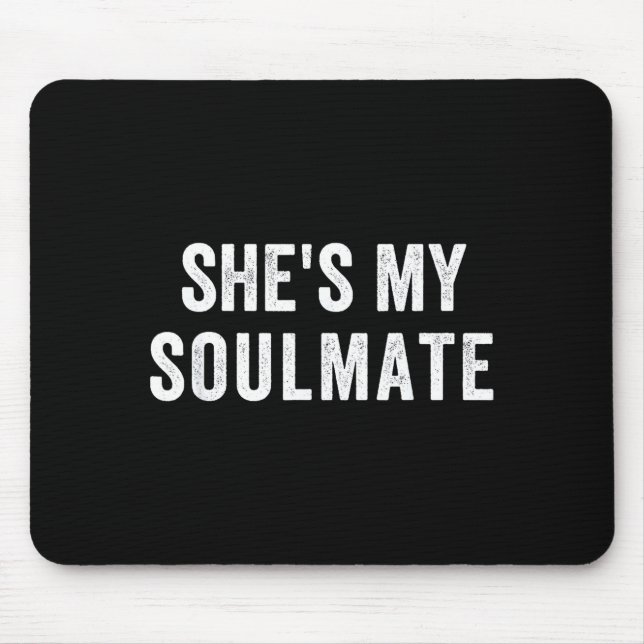 She's My Soulmate I Don't Know Him Funny Matching  Mouse Mat (Front)