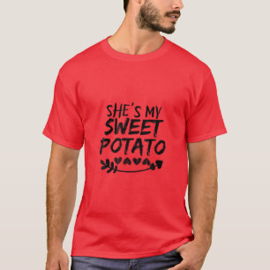 She's My Sweet Potato Funny I YAM Couple's Thanksg T-Shirt