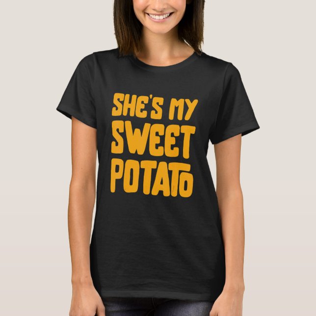 She's My Sweet Potato I YAM Couple's Matching Than T-Shirt (Front)