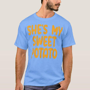 Shes My Sweet Potato I Yam Matching Couples Thanks T-Shirt