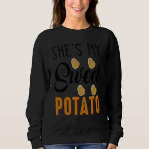 She's My Sweet Potato I Yam Set Couples Thanksgivi Sweatshirt
