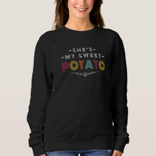 She's My Sweet Potato I Yam Set Couples Thanksgivi Sweatshirt