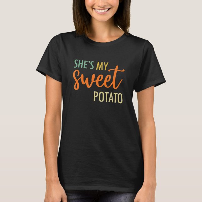 She's My Sweet Potato I Yam Thanksgiving Family T-Shirt (Front)