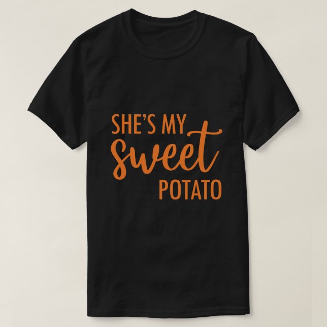 Shes My Sweet Potato I Yam Valentines Thanksgiving T-Shirt (Design Front)