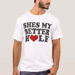 Shes My Sweeter Half T-Shirt