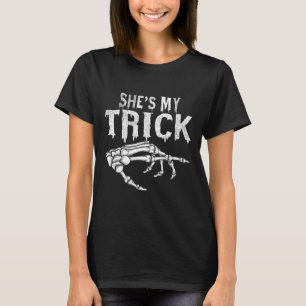 She's My Trick Skeleton Couple Matching Halloween  T-Shirt