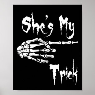 She's My Trick Skeleton Halloween Easy Couples Cos Poster