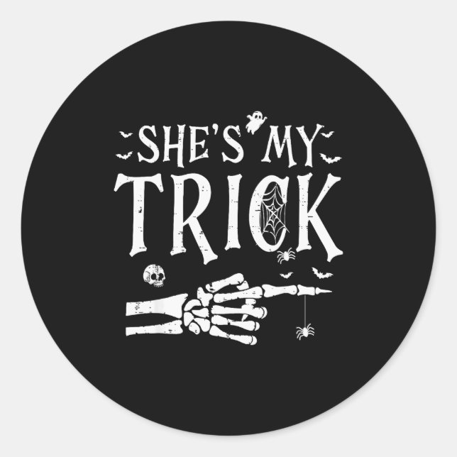She's My Trick Skeleton Hand Halloween Costume Cou Classic Round Sticker (Front)