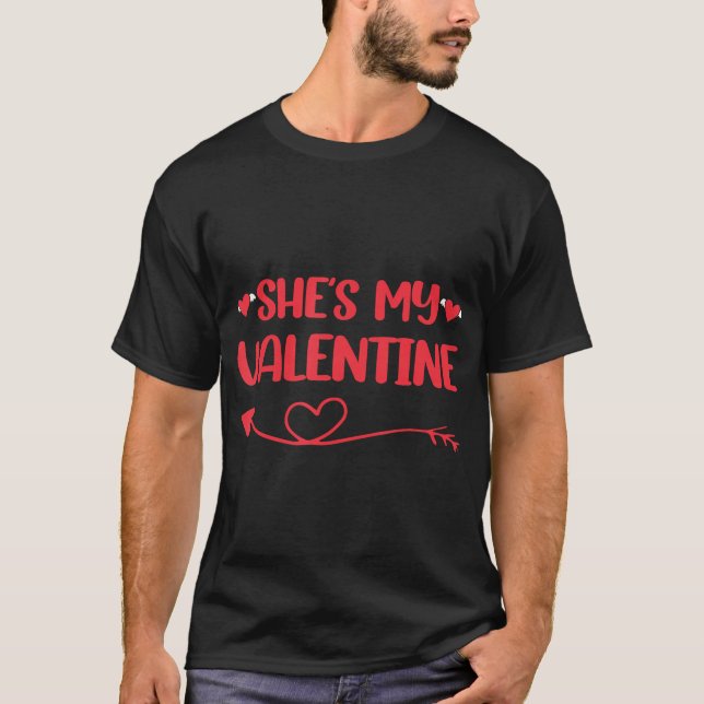 She'S My Valentine Matching Couples Valentine'S Da T-Shirt (Front)