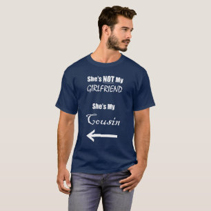 She's NOT my Girlfriend TShirt