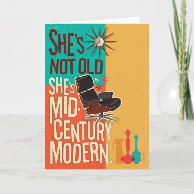 She's Not Old, She's Mid Century Modern Birthday Card (Front)
