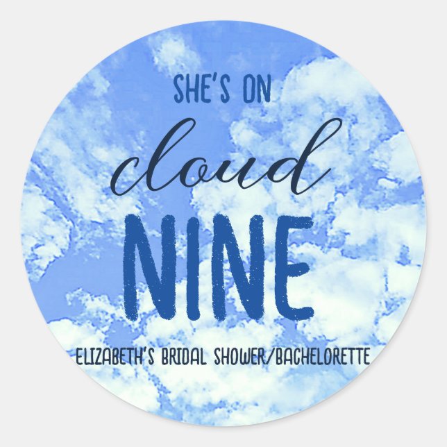 She's On Cloud Nine! Bridal Shower/Bachelorette Classic Round Sticker (Front)