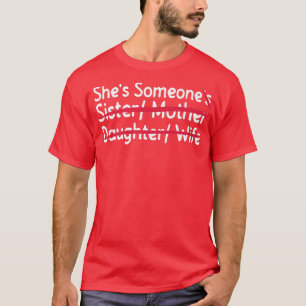 Shes SomeoneFeminism Feminist Womens Rights5421  T-Shirt