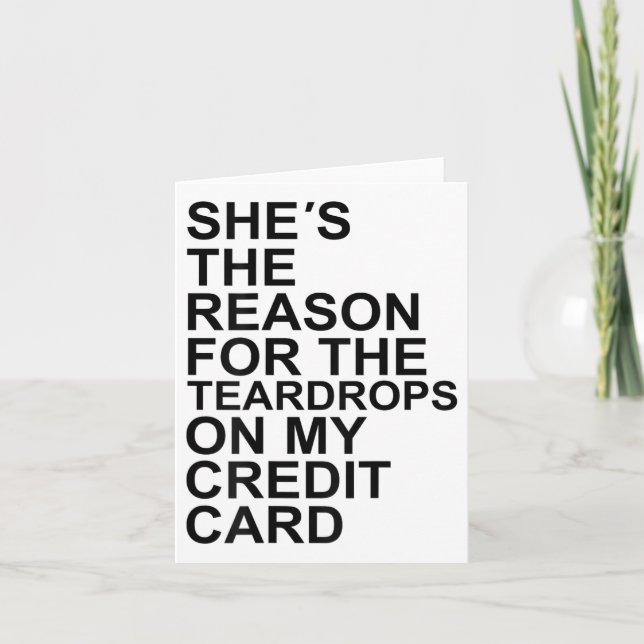 She's The Reason For The Teardrops On My Credit Ca Card (Front)