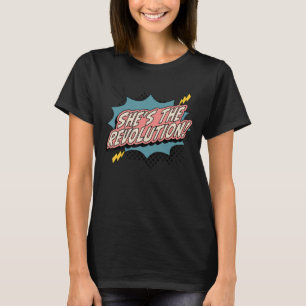 She's The Revolution Women's Human Rights March Re T-Shirt