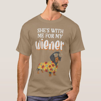 Shes with Me for My Dog Funny Dachshund Inappropri T-Shirt