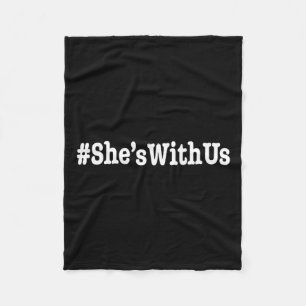 She's With Us Kamala Harris For President 2024 Fleece Blanket