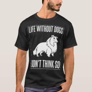 Shetland Sheepdog Dog Puppies Owner Lover _19 T-Shirt