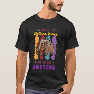 Shetland Shetty Horse Girl Sayings Equestrian T-Shirt