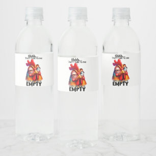 Shh...Don't talk to me untill my cup is empty! Water Bottle Label