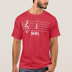 Shh Funny Musical Note Quarter Rest And Fermata Mu T-Shirt