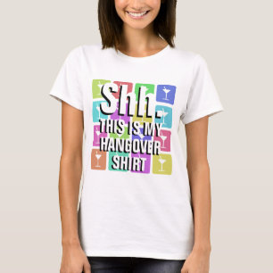 Shh. Hangover T-Shirt