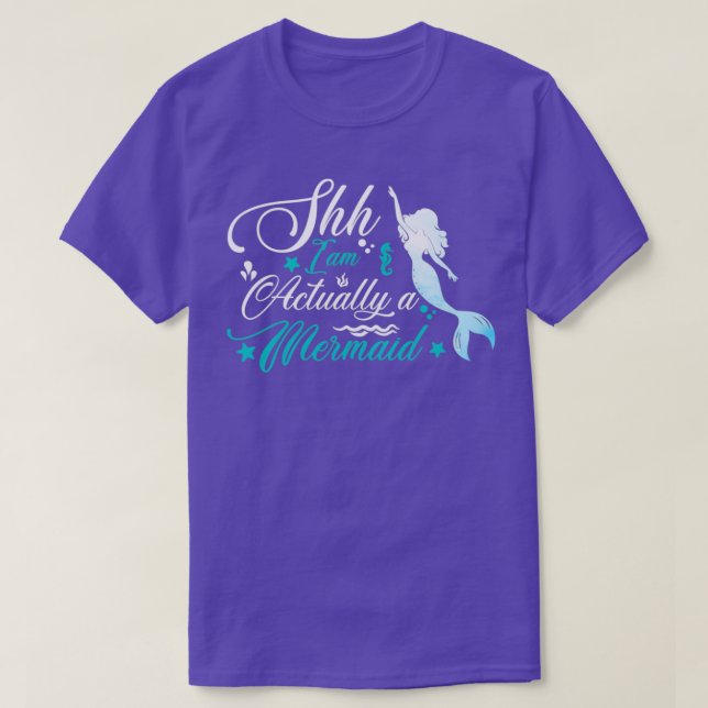 Shh I Am Actually A Mermaid T-Shirt (Design Front)