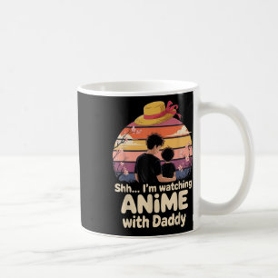 Shh I’m Watching Anime With Daddy First Father’s D Coffee Mug