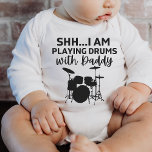 shh I'm playing drums with Daddy Funny Drummer Gif Baby Bodysuit<br><div class="desc">Not just a drum t-shirt,  but a way for your little one to let everyone know about her passion for drumming using this funny and stylish t-shirt!</div>