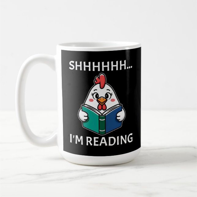 Shh I'm Reading Book Reading Chicken Book Lover Coffee Mug (Left)